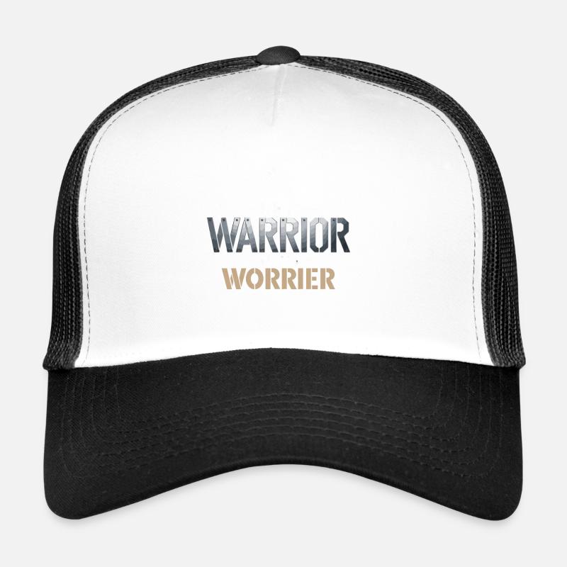Soyez un guerrier, pas un dicton inspirant inquiet Casquette trucker 