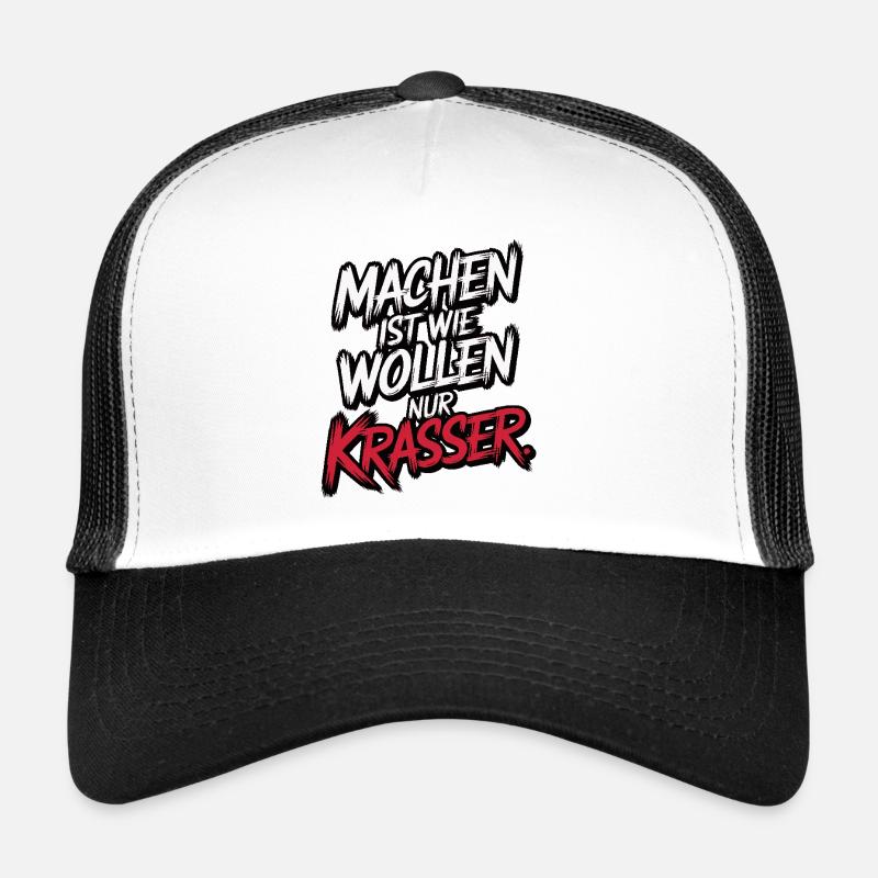 Machen ist wie wollen nur krasser Trucker Cap