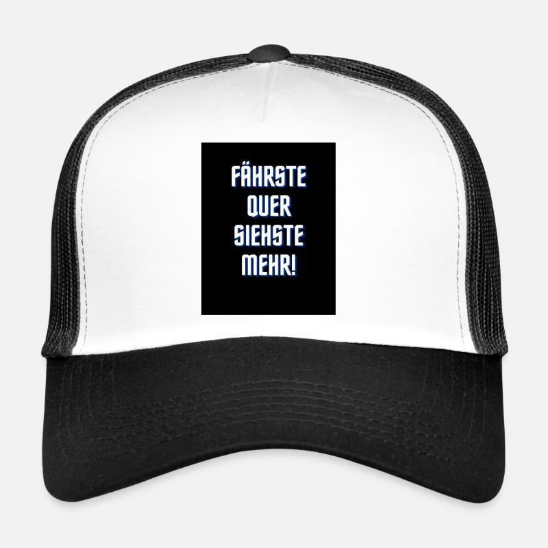 fährste quer siehste mehr Trucker Cap