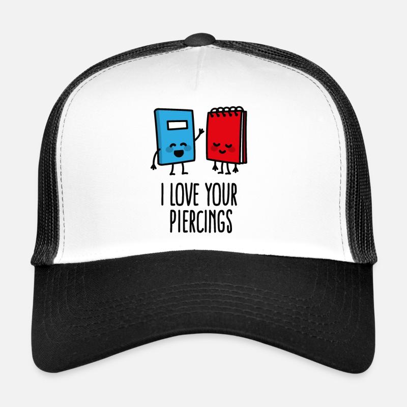 Drôles de perceurs, piercing, j’adore vos piercings Casquette trucker 