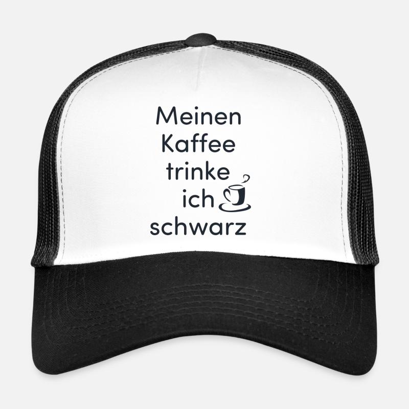 Meinen Kaffee trinke ich schwarz Trucker Cap