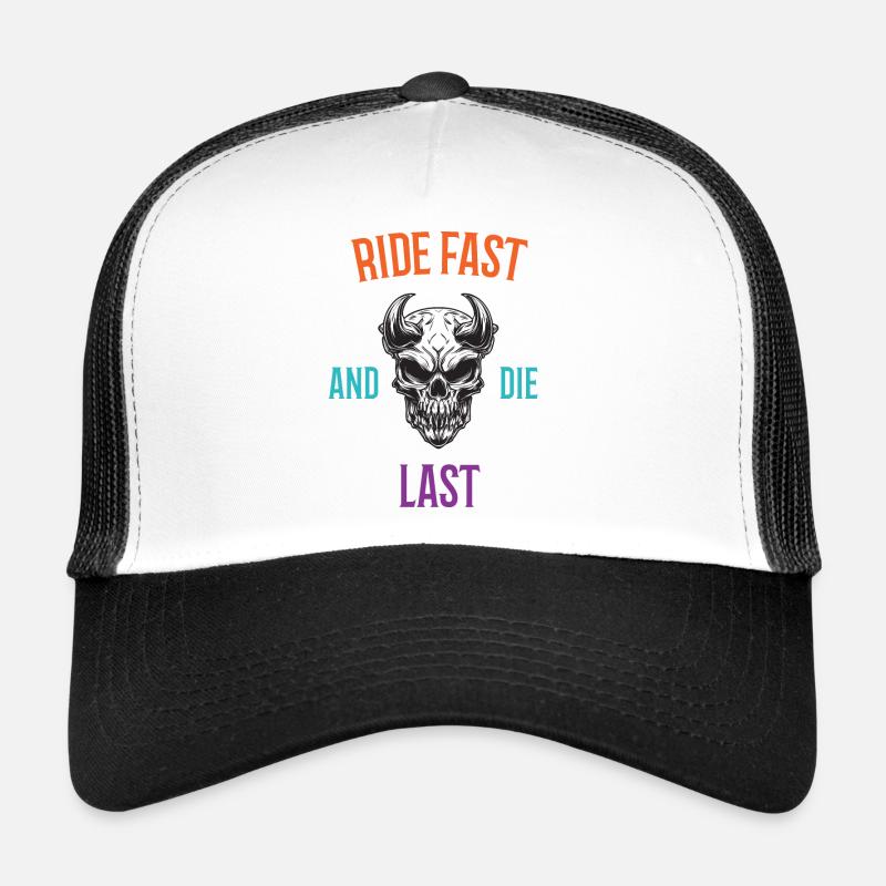 Ride Fast and Die Last Trucker Cap