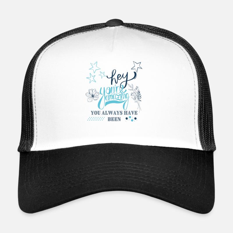 Hey, du bist toll, das warst du schon immer - Trucker Cap - Weiß/Schwarz