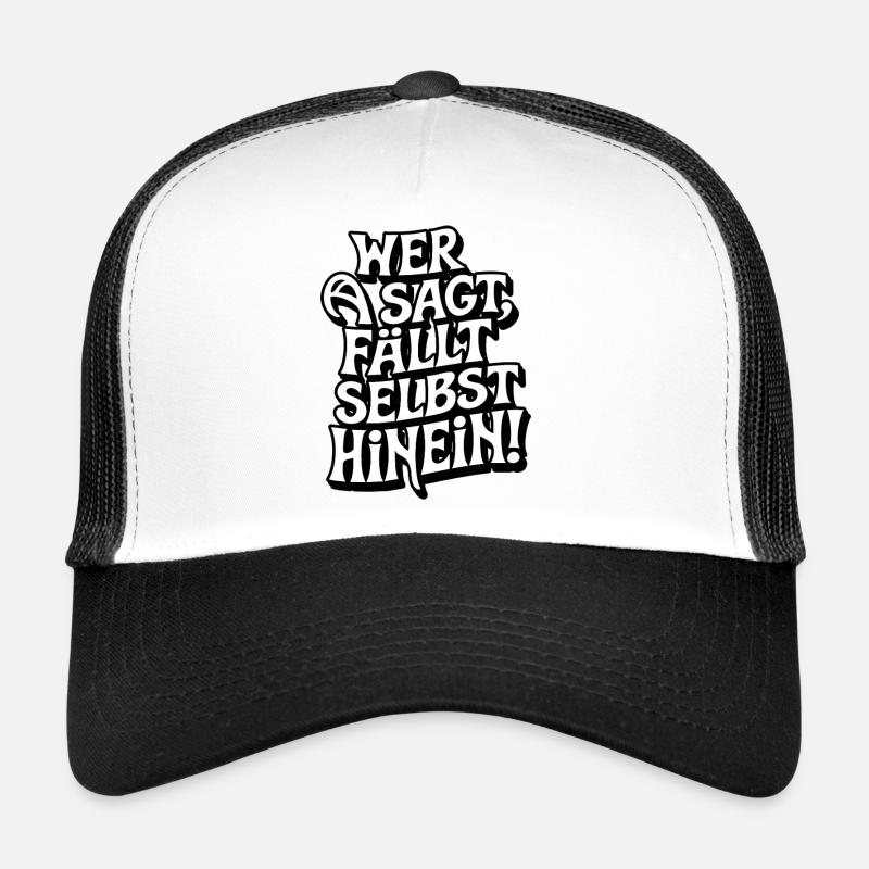 Wer A sagt ... Trucker Cap