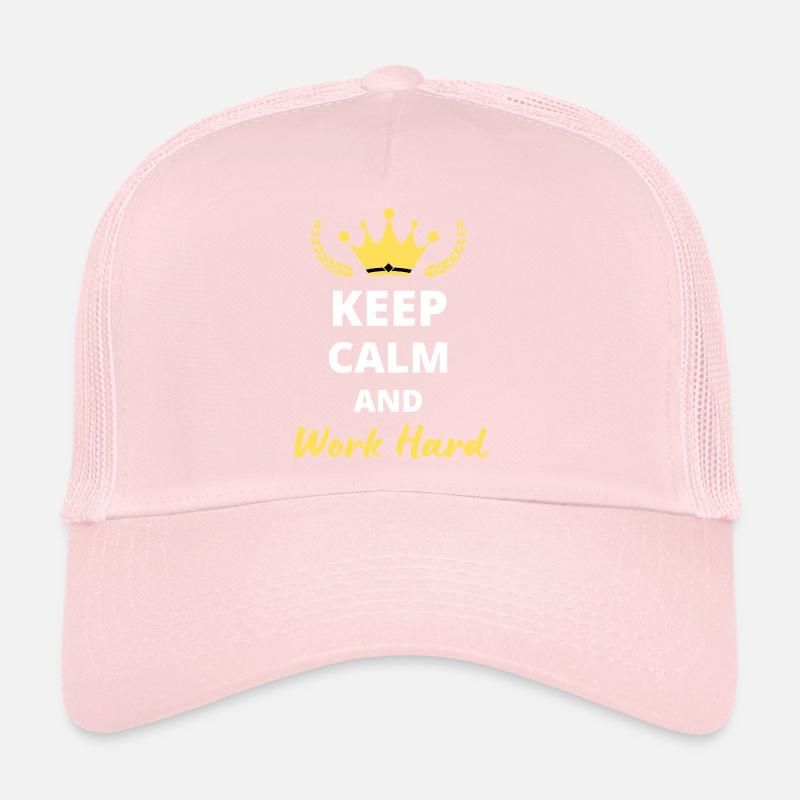 Bewahren Sie Ruhe und arbeiten Sie hart Trucker Cap