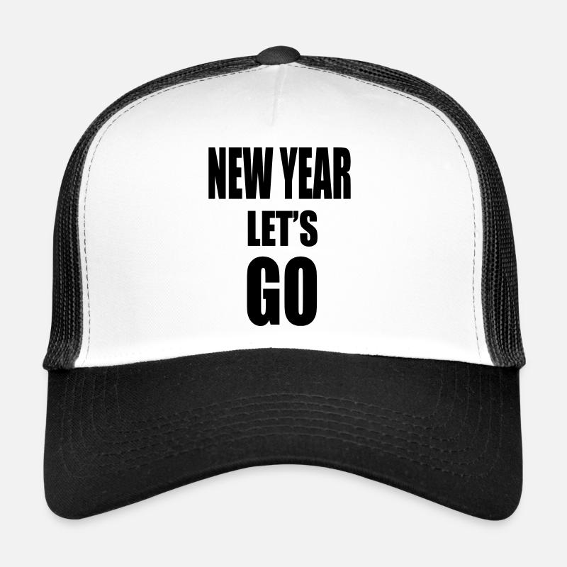 New Year Lets GO - Motivational Slogan Trucker Cap