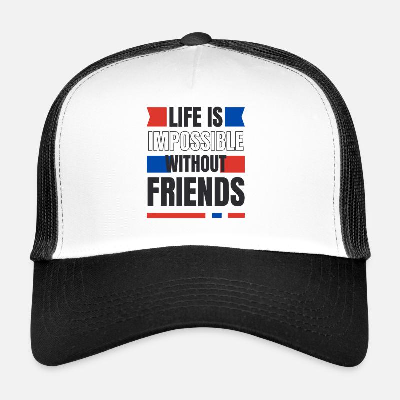 Ein Leben ohne Freunde unmöglich Trucker Cap