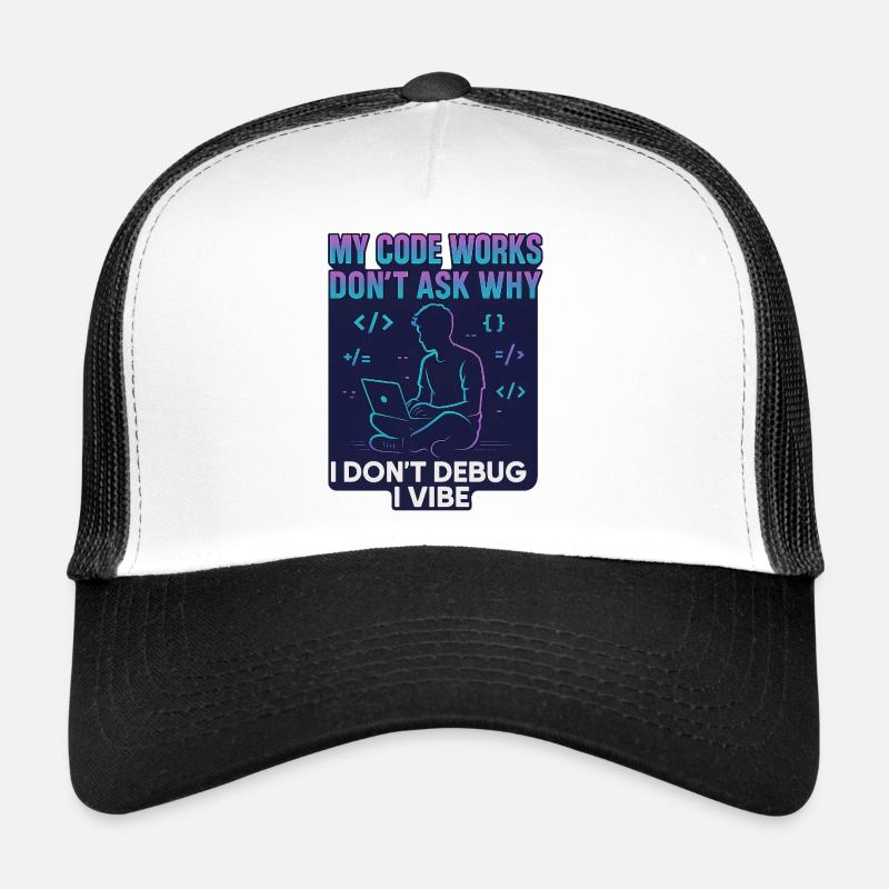 My Code Works Don't Ask Why – Lustiges Programmier Trucker Cap