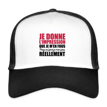 je donne l'impression que je m'en fous - Casquette trucker  - blanc/noir - Devant