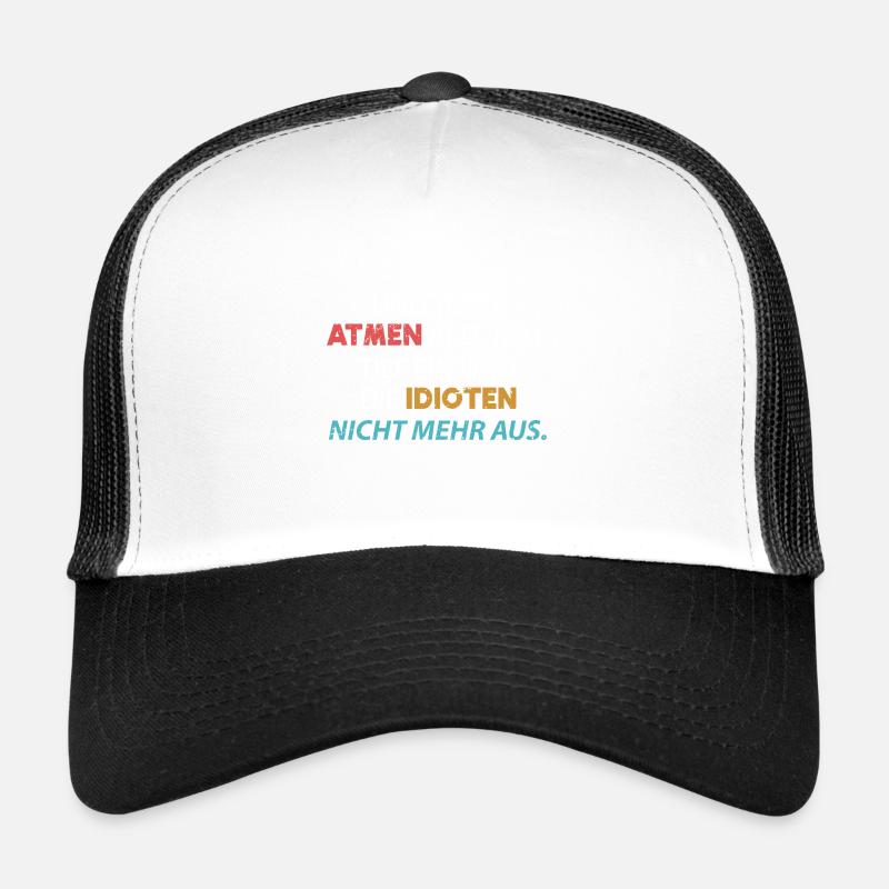 Böser Sarkasmus Ironie Witziger Spruch Idioten Trucker Cap