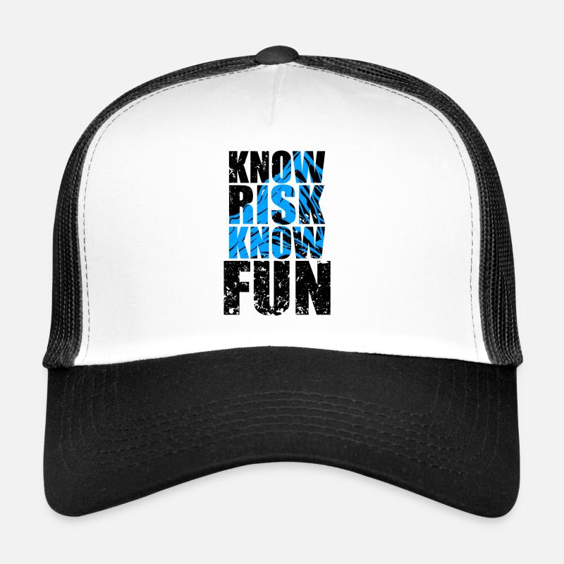 Know Risk know fun motto Trucker Cap