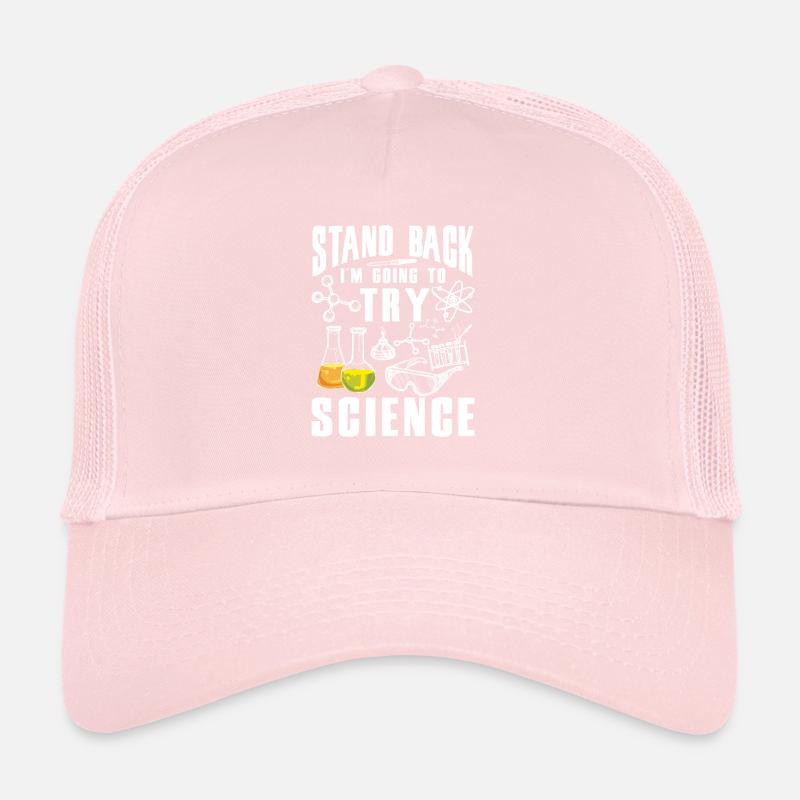 Stand back i'm going to try Science lessons Trucker Cap