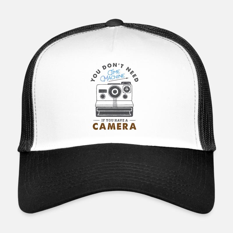 YOU DON'T NEED TIME MACHINE Trucker Cap