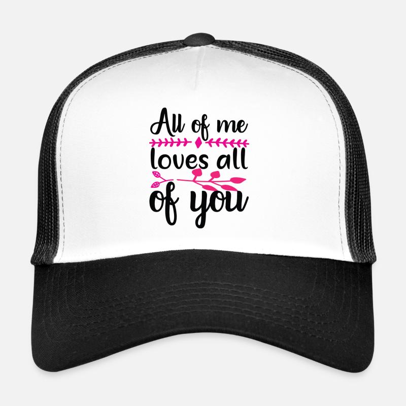 Tout de moi vous aime tous cadeau Saint Valentin Casquette trucker 