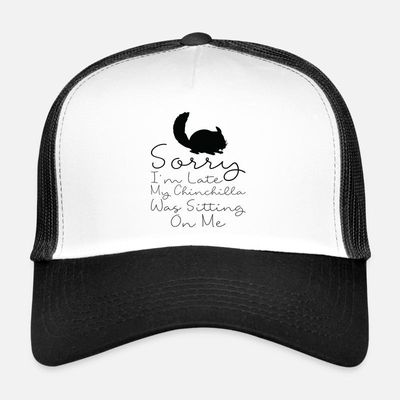 Ich Bin Spät Dran, Meine Chinchilla Sitzt Auf Mir - Trucker Cap - Weiß/Schwarz