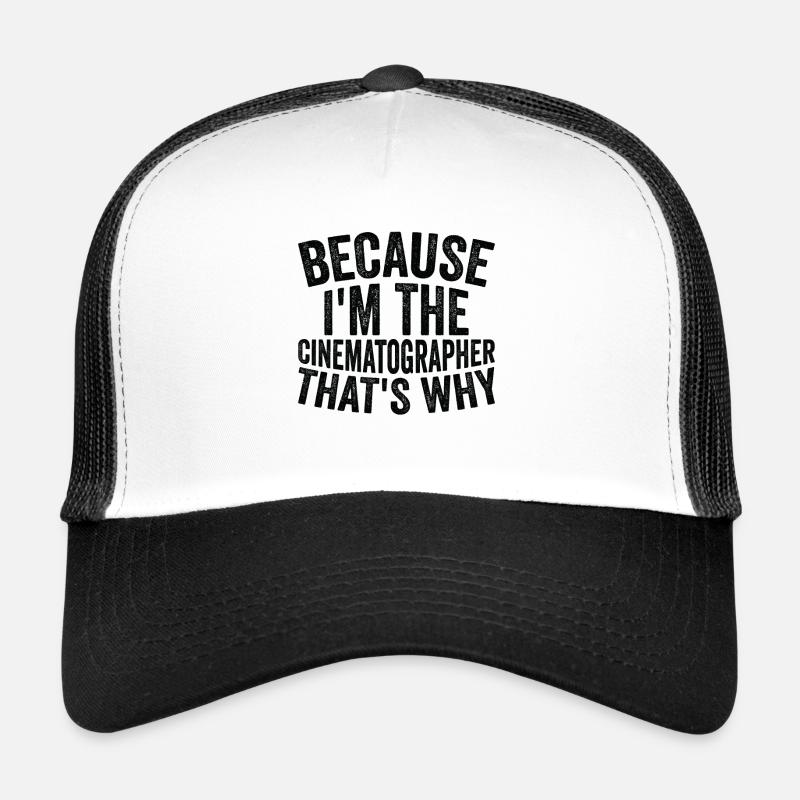 Weil Ich Der Kameramann Bin Trucker Cap