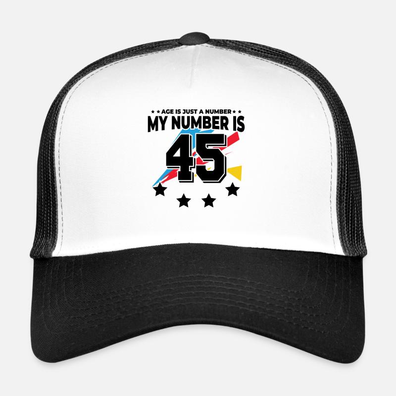 L’âge n’est qu’un chiffre – 45e anniversaire Casquette trucker 