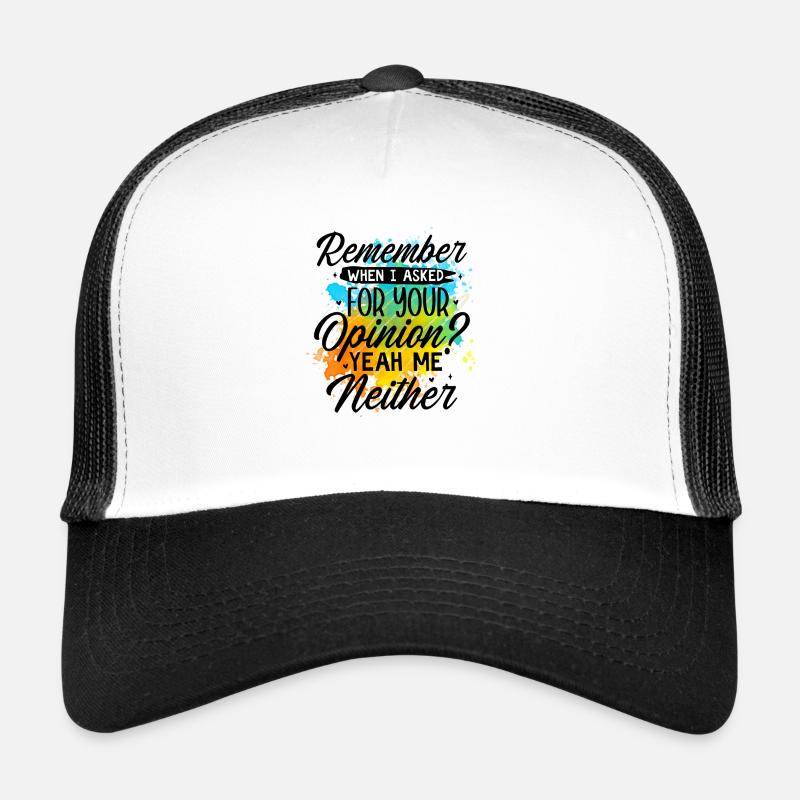 Remember when i asked for your opinio Trucker Cap