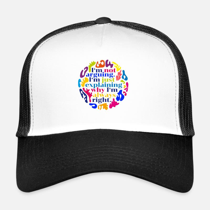I'm not arguing - Trucker Cap - Weiß/Schwarz