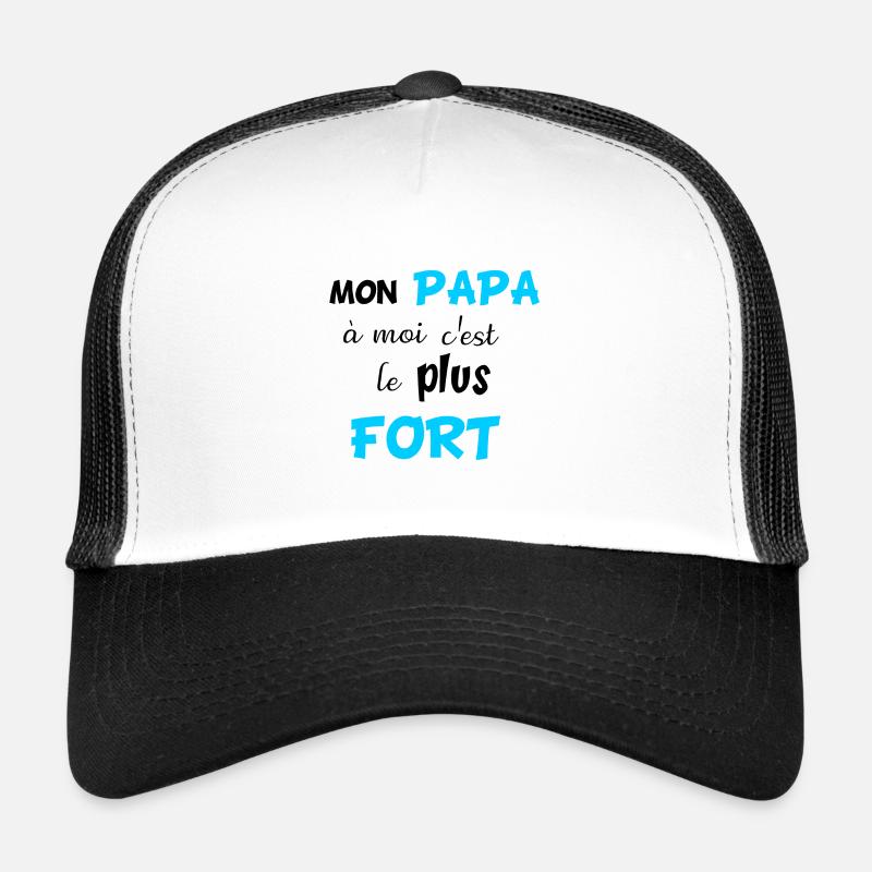 Mon papa à moi c'est le plus fort idée cadeau papa Casquette trucker 