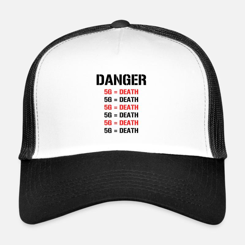 Danger! 5G is death - 5G is dangerous! Danger - Trucker Cap - white/black