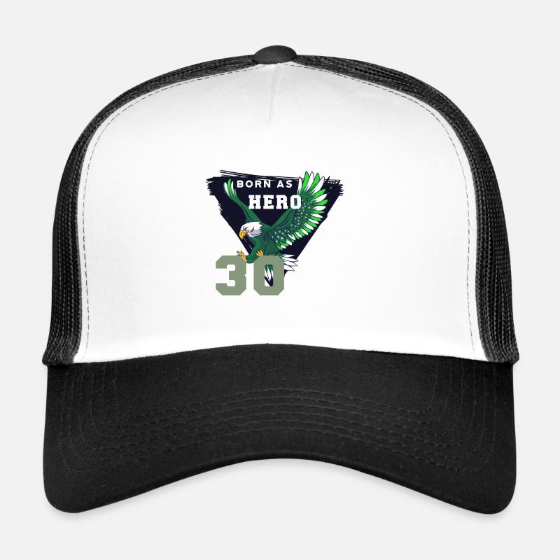 Eagle with text born as hero - 30th birthday Trucker Cap