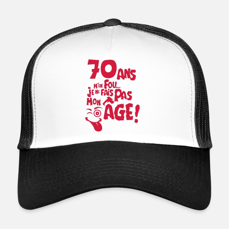 70 ans fais pas mon age anniversaire Casquette trucker 