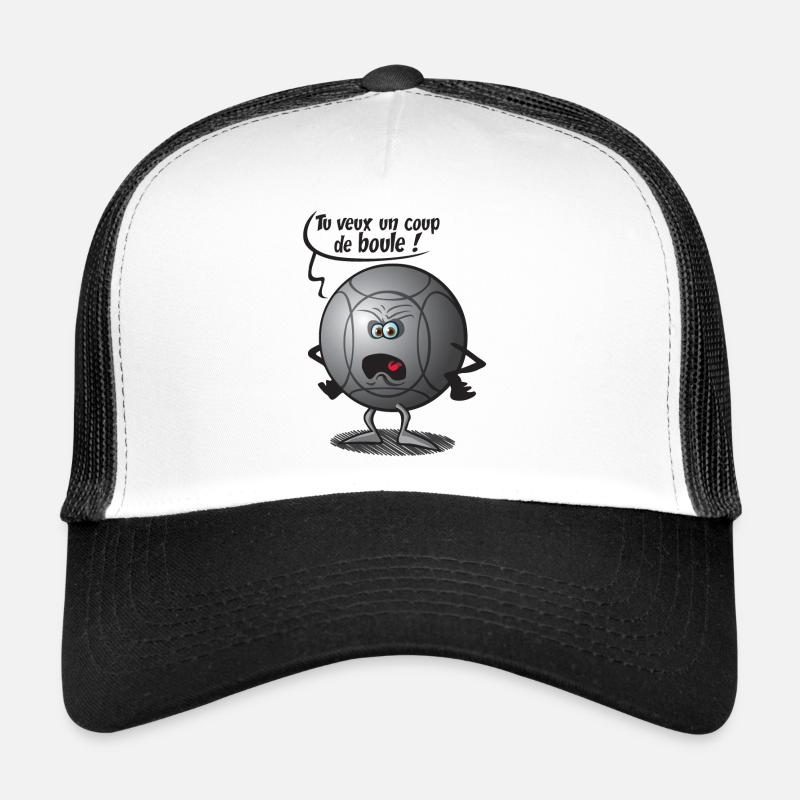 Tu veux un coup de boule de pétanque Casquette trucker 