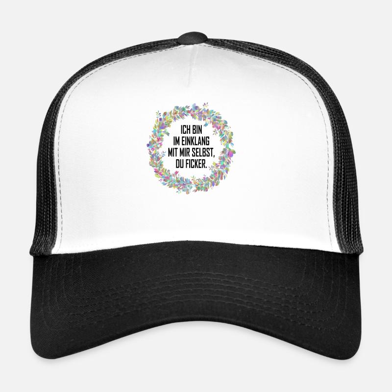 ich bin im Einklang mit mir du Ficker! Trucker Cap