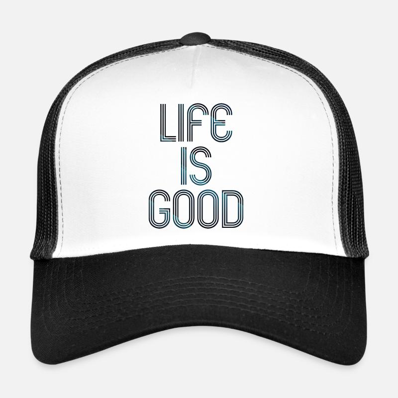 live is good Trucker Cap