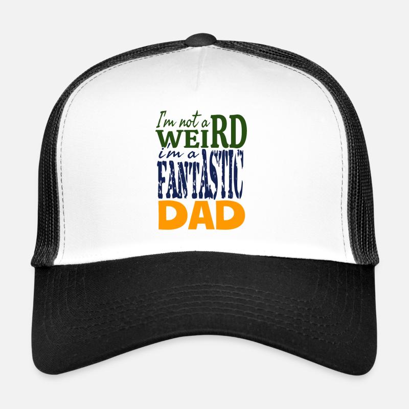 Ich bin nicht komisch, ich bin ein fantastischer Vater Trucker Cap