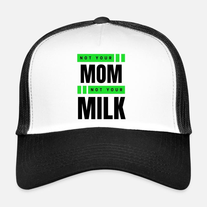 Pas ta mère Pas ton lait Casquette trucker 