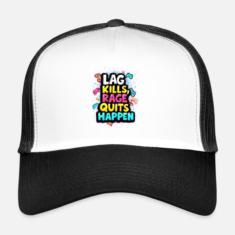 LAG KILLS, RAGE QUITS HAPPEN, GAMING Trucker Cap