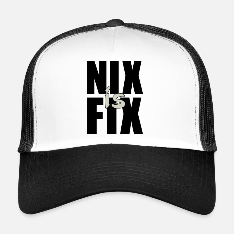 nix est fixe - rien n’est réparé, dialecte cool disant Casquette trucker