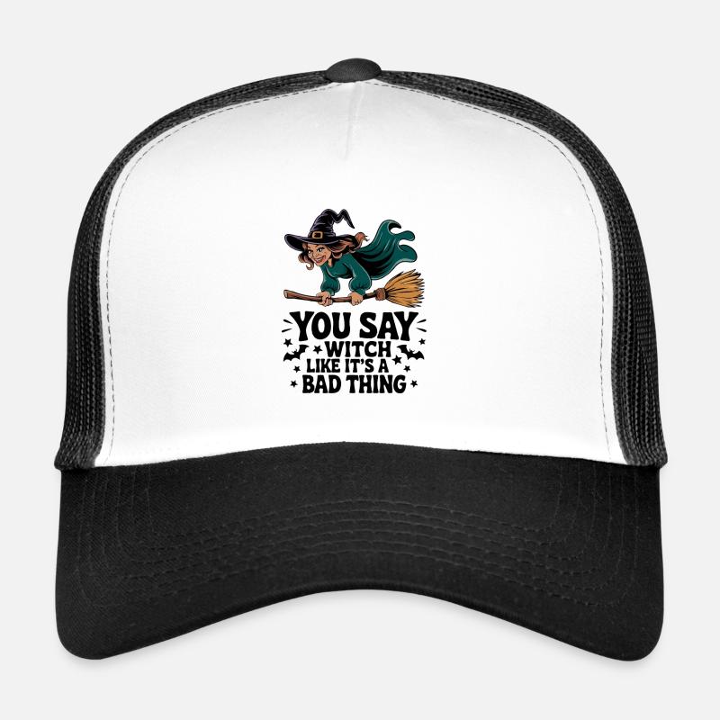 Tu dis sorcière comme si c’était mauvais Casquette trucker 