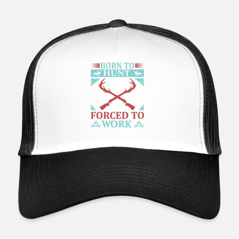 Né pour chasser, forcé de travailler Casquette trucker 