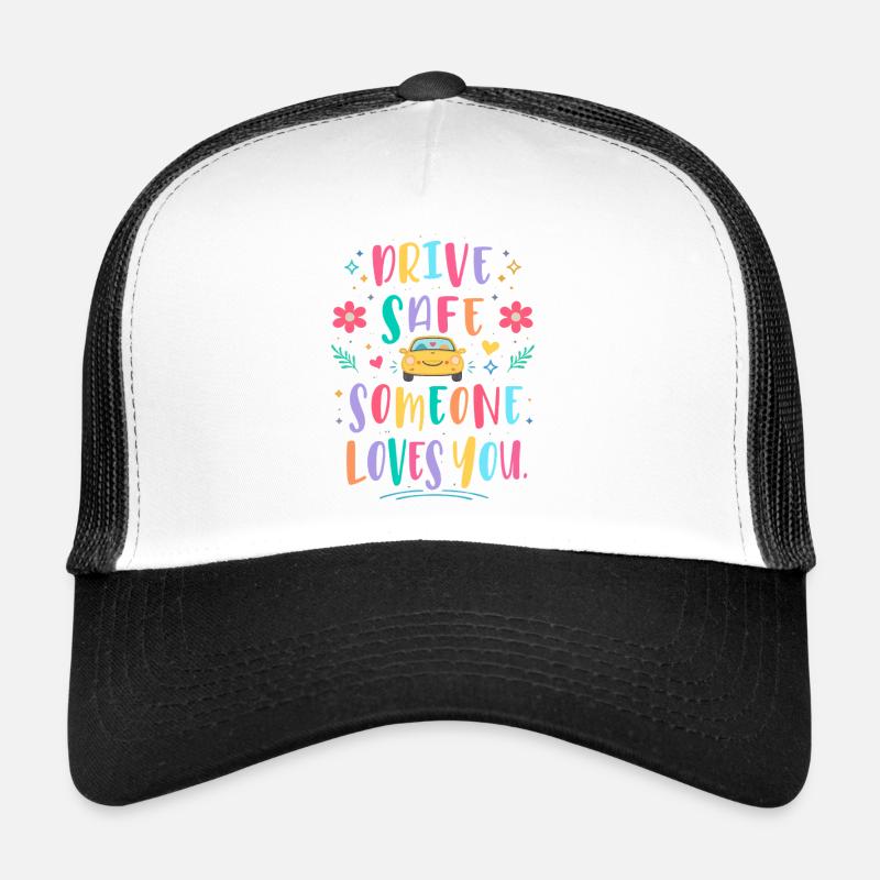 Fahr vorsichtig jemand liebt dich Trucker Cap