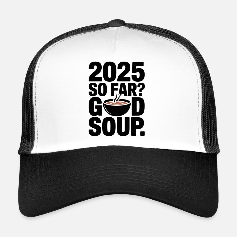 2025 Jusqu’à présent Soupe de Dieu Drôle Dire de mème Casquette trucker 