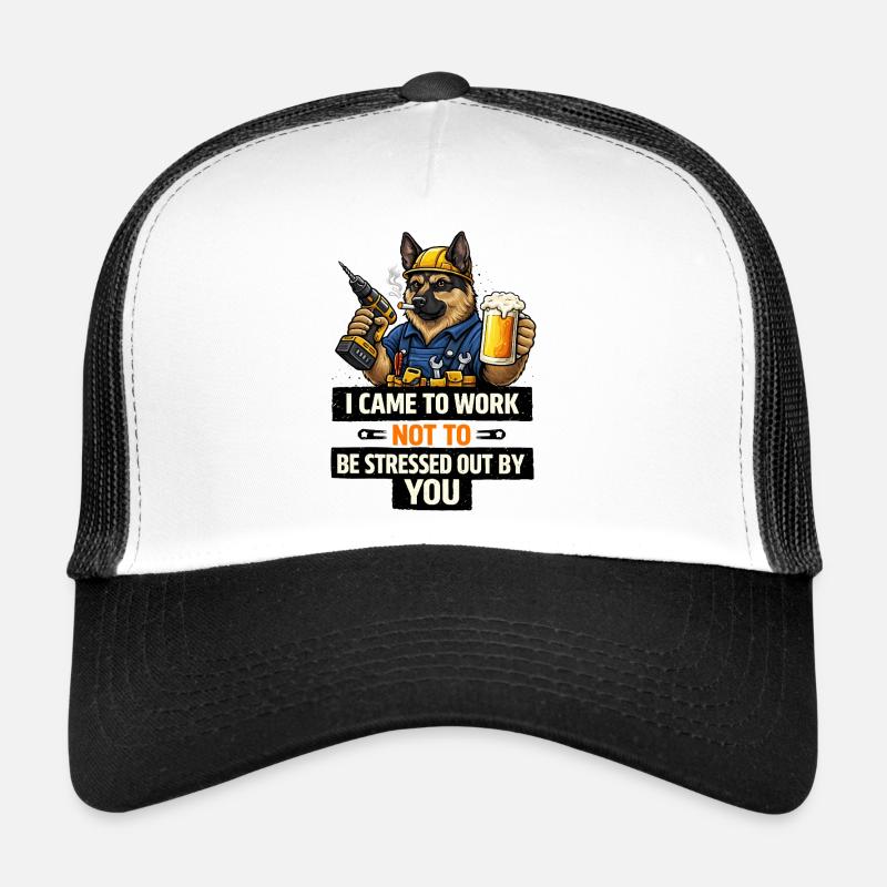 Hardworking Hound : Je suis venu travailler Casquette trucker 
