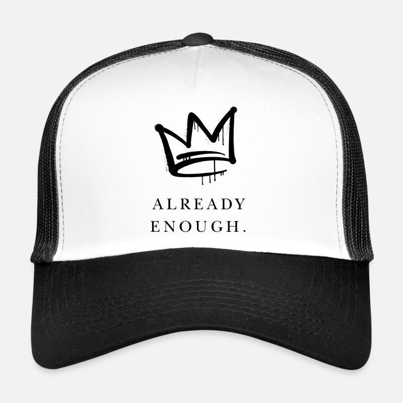 Already Enough Trucker Cap