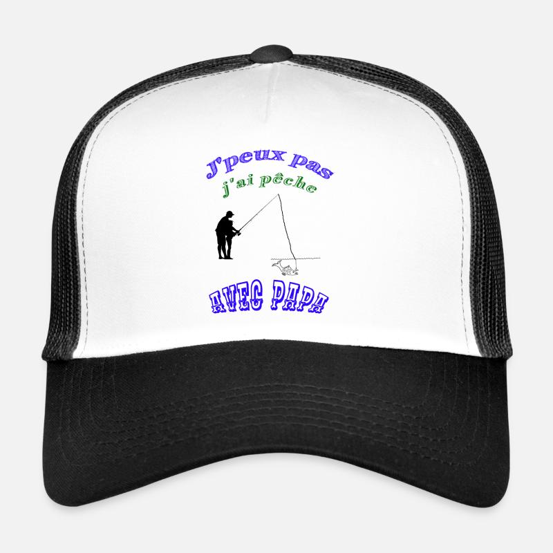J'peux pas j ai pèche avec papa Casquette trucker 