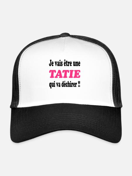 Je vais être une tatie qui va déchirer !!! - Casquette trucker  - blanc/noir - Devant