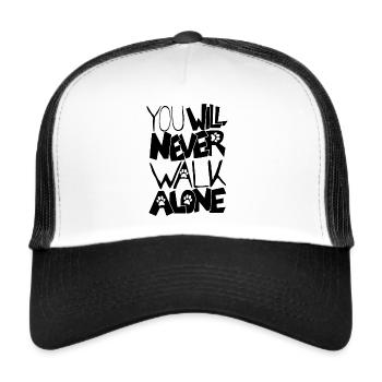 You never want to walk alone - Trucker Cap - white/black - Front