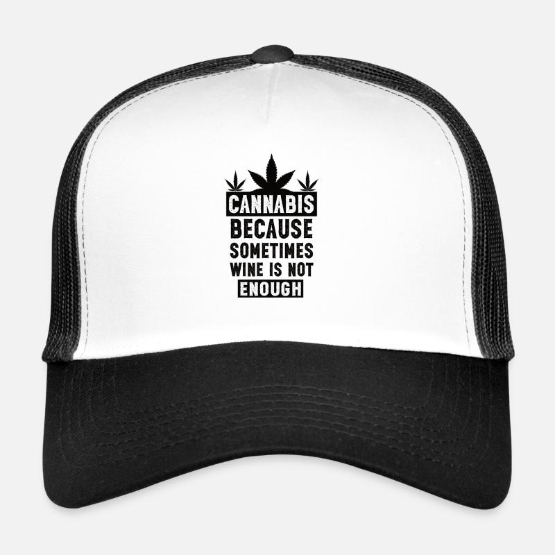 Cannabis because sometimes wine is not enough Trucker Cap