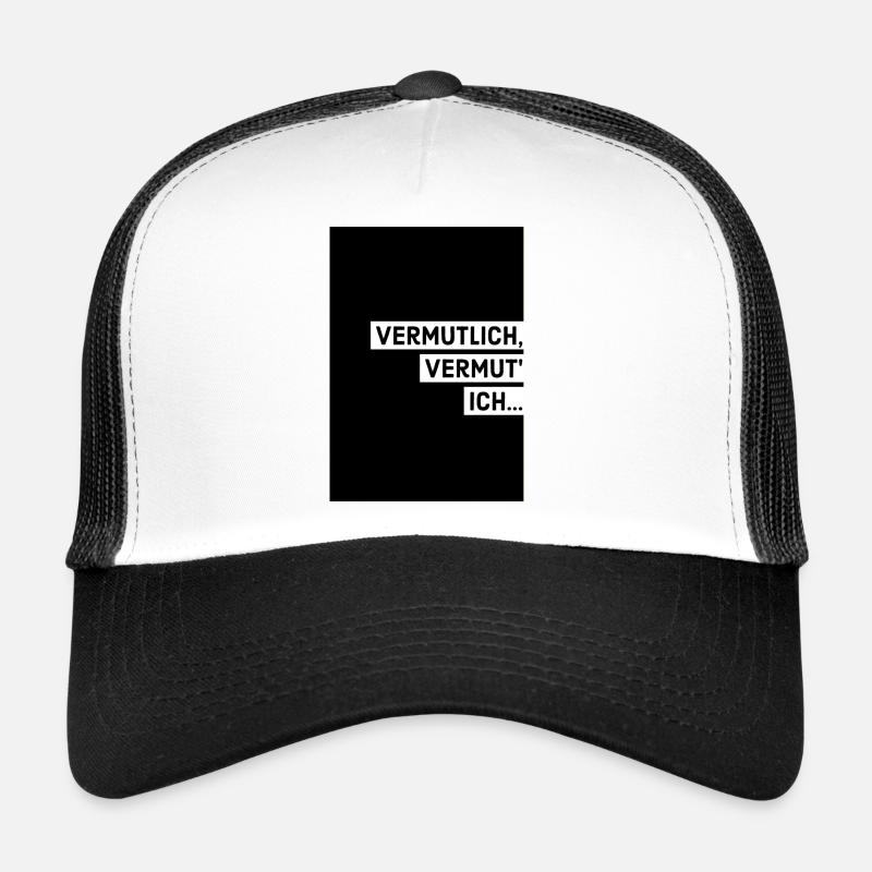 Probably, I suppose... Trucker Cap