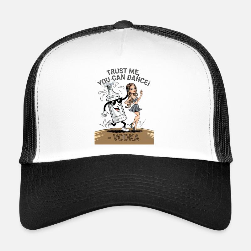 Croyez-moi, vous savez danser. -Vodka - Casquette trucker  - blanc/noir