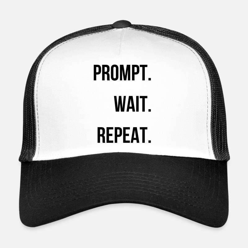 Prompt. Attendre. Répéter. Casquette trucker 