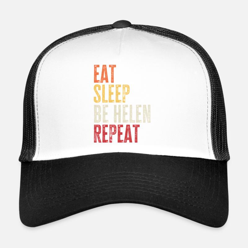 Eat Sleep Be Helen Repeat Retro Name Trucker Cap