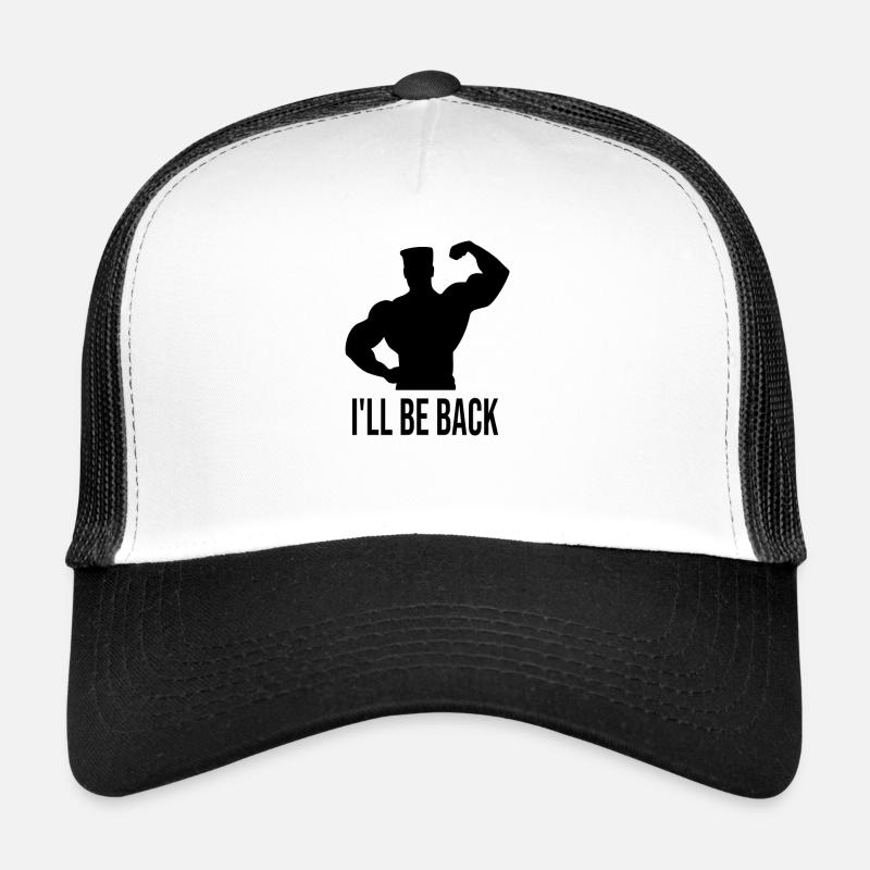 i ll be back Bodybuilder Kraftsport Trucker Cap