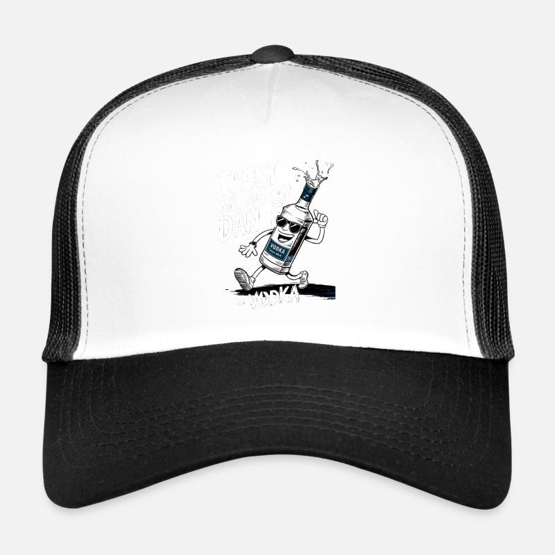 Trust me you can dance. - Vodka Trucker Cap